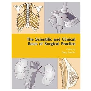 The Scientific and Clinical Basis of Surgical Practice