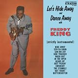 Let`s Hide Away & Dance Away With Freddie King