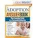 The Adoption Answer Book: Your Compete Guide to a Successful Adoption
