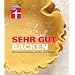 Sehr gut backen: Die besten Rezepte aus der test-K�che