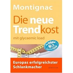 Die neue Trendkost: mit glycaemic load - Europas erfolgreichster Schlankmacher