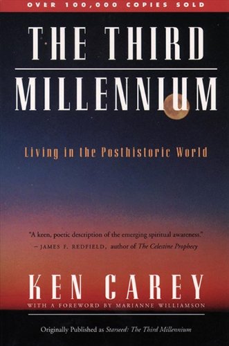 The Third Millennium: Living in a Posthistronic World, by Ken Carey