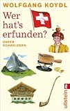 Produkt-Bild: Wer hat's erfunden?: Unter Schweizern