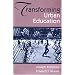 Transforming Urban Education: Problems & Possibilities for Equality of Educational Opportunity