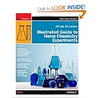 Illustrated Guide to Home Chemistry Experiments: All Lab, No Lecture (DIY Science) by Barbara Fritchman Thompson