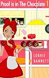 MYSTERY: (Book 1) Proof is in The Chocolate ((Murder Mystery Cozy Woman Sweet Sleuth Detective))