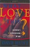 What Love is This? Calvinism's Misrepresentation of God