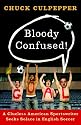 Bloody Confused!: A Clueless American Sportswriter Seeks Solace in English Soccer