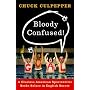 Bloody Confused!: A Clueless American Sportswriter Seeks Solace in English Soccer