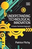 Understanding Technological Innovation: A Socio-Technical Approach