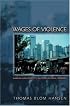 Wages of Violence: Naming and Identity in Postcolonial Bombay.
