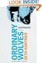 Ordinary Wolves: A Novel (Milkweed National Fiction Prize)