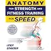 Anatomy for Strength and Fitness Training for Speed: An Illustrated Guide to Your Muscles in Action