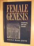 Female genesis : creativity, self and gender