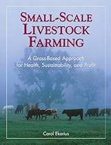 Small-Scale Livestock Farming: A Grass-Based Approach for Health, Sustainability, and Profit