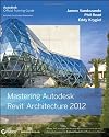 Mastering Autodesk Revit Architecture 2012 (Autodesk Official Training Guides)