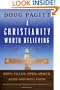 A Christianity Worth Believing: Hope-filled, Open-armed, Alive-and-well Faith for the Left Out, Left Behind, and Let Down in us All
