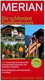 Merian guide Die sch&ouml;nsten Familienhotels - Elsa-Maria Honecker