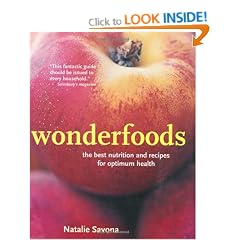 Wonderfoods: The Best Nutrition and Recipes for Optimum Health