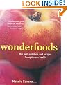 Wonderfoods: The Best Nutrition and Recipes for Optimum Health
