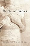 Body of Work: Meditations on Mortality from the Human Anatomy Lab