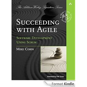Succeeding with Agile: Software Development Using Scrum