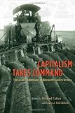 Capitalism Takes Command: The Social Transformation of Nineteenth-Century America