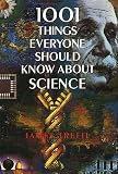 1001 things everyone should know about science