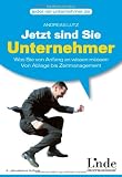 Produkt-Bild: Jetzt sind Sie Unternehmer: Was Sie von Anfang an wissen m&uuml;ssen. Von Ablage bis Zeitmanagement