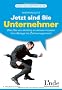 Jetzt sind Sie Unternehmer: Was Sie von Anfang an wissen m�ssen. Von Ablage bis Zeitmanagement