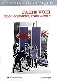 Faire voir : Quoi, comment, pour quoi ?