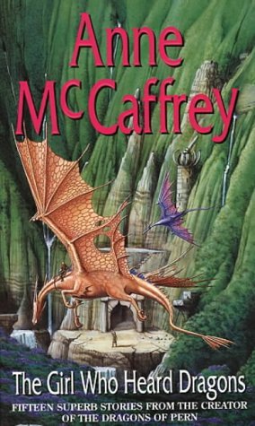 The Girl Who Heard Dragons by Anne McCaffrey (1-Jan-1996) Paperback