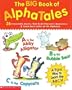 The Big Book of AlphaTales: 26 Irresistible Stories That Build Phonemic Awareness & Teach Each Letter of the Alphabet