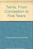 Twins : from conception to five years Averil Clegg & Anne Woollett