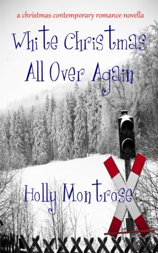 White Christmas All Over Again - A Christmas Contemporary Romance Novella