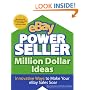 eBay PowerSeller Million Dollar Ideas: Innovative Ways to Make Your eBay Sales Soar