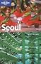 Lonely Planet Seoul [LONELY PLANET SEOUL 5/E]