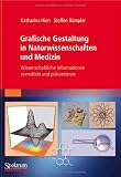 Produkt-Bild: Grafische Gestaltung in Naturwissenschaften und Medizin: Wissenschaftliche Informationen vermitteln und pr&auml;sentieren