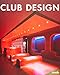 Club Design (English, German, Spanish, French and Italian Edition)