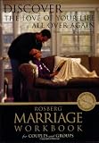 Discover the Love of Your Life All Over Again (Rosberg Marriage Workbooks)