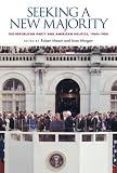 Seeking a new majority : the Republican Party and American politics, 1960-1980