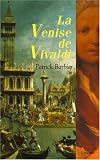 La Venise de Vivaldi. Musique et fêtes baroques