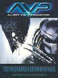 AVP: Alien vs. Predator: The Creature Effects of ADI