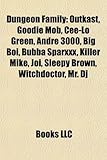 Dungeon Family: Outkast, Goodie Mob, Cee-Lo Green, Andr 3000, Big Boi, Bubba Sparxxx, Killer Mike, Joi, Sleepy Brown, Witchdoctor, Mr.-