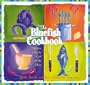 The Bluefish Cookbook, 6th: Delicious Ways to Deal with the Blues