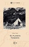 El planeta Tenerife (Spanish Edition)