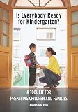 Is Everybody Ready for Kindergarten?: A Toolkit for Preparing Children and Families