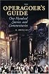 The Operagoer's Guide: One Hundred Stories and Commentaries