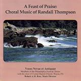 A Feast of Praise: Choral Music of Randall Thompson