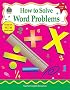 How to Solve Word Problems, Grades 6-8